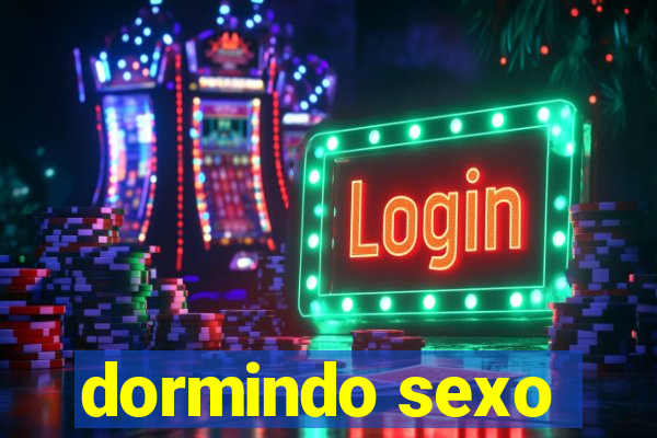 dormindo sexo